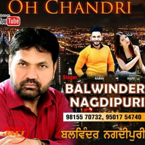 Ohh Chandri Balwinder Nagdipuri mp3 song free download, Ohh Chandri Balwinder Nagdipuri full album