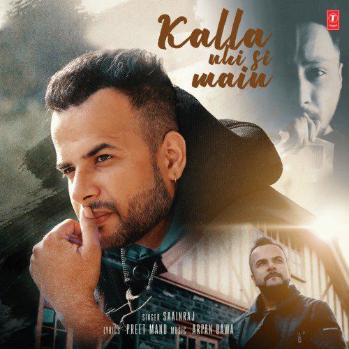 Kalla Nhi Si Main Saainraj mp3 song free download, Kalla Nhi Si Main Saainraj full album