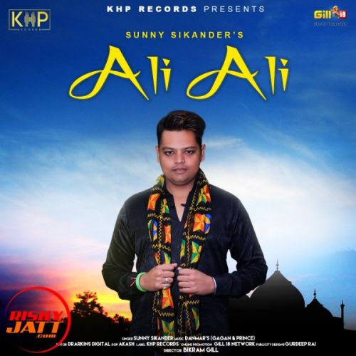 Ali Ali (quwwali) Sunny Sikander mp3 song free download, Ali Ali (quwwali) Sunny Sikander full album