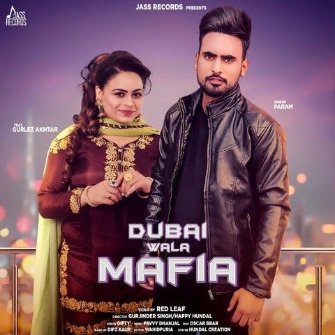 Dubai Wala Mafia Param, Gurlez Akhtar mp3 song free download, Dubai Wala Mafia Param, Gurlez Akhtar full album