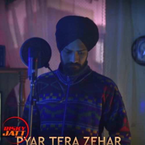 Pyaar Tera Zehar Preet Dhiman mp3 song free download, Pyaar Tera Zehar Preet Dhiman full album