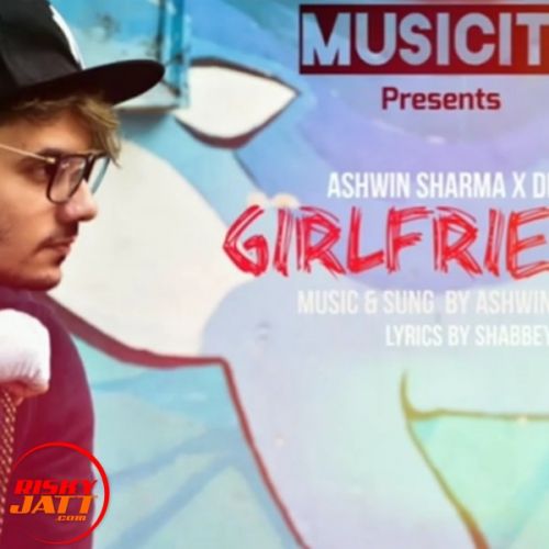 Girlfriend Ashwin Sharma, Dennis 14 mp3 song free download, Girlfriend Ashwin Sharma, Dennis 14 full album