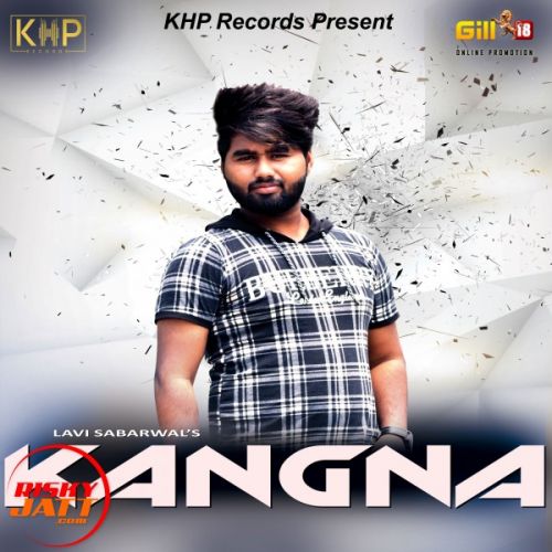 Kangna Lavi Sabharwal mp3 song free download, Kangna Lavi Sabharwal full album