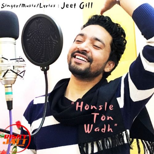 Honsle Ton Wadh Jeet Gill mp3 song free download, Honsle Ton Wadh Jeet Gill full album