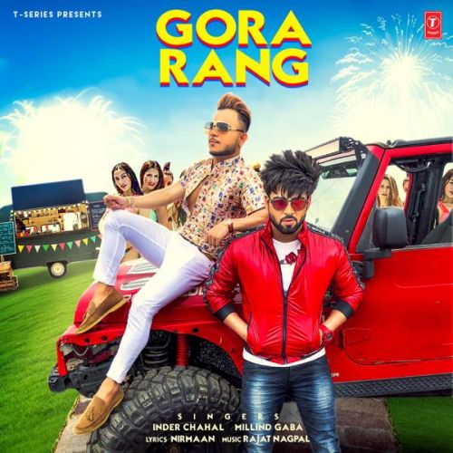 Gora Rang Inder Chahal, Millind Gaba mp3 song free download, Gora Rang Inder Chahal, Millind Gaba full album
