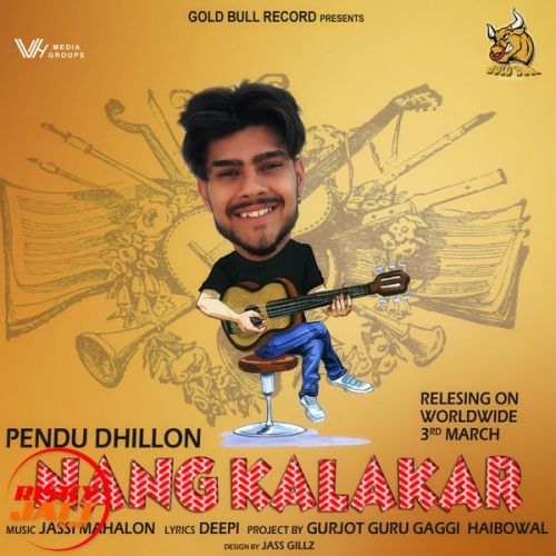 Nang Kalakar Pendu Dhillon mp3 song free download, Nang Kalakar Pendu Dhillon full album