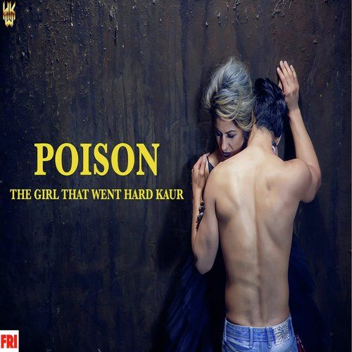 Poison Hard Kaur mp3 song free download, Poison Hard Kaur full album