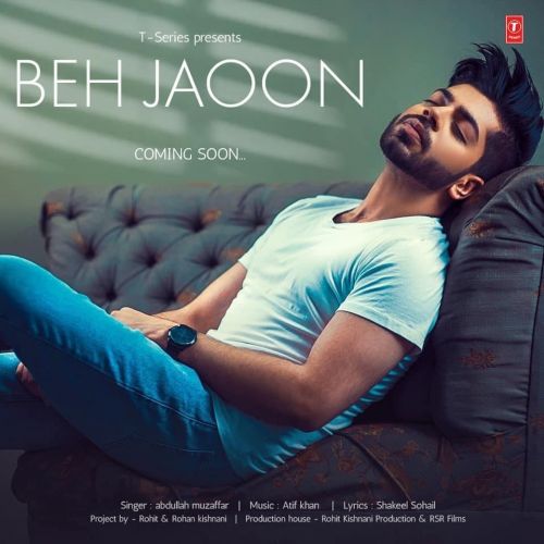 Beh Jaoon Abdullah Muzaffar mp3 song free download, Beh Jaoon Abdullah Muzaffar full album