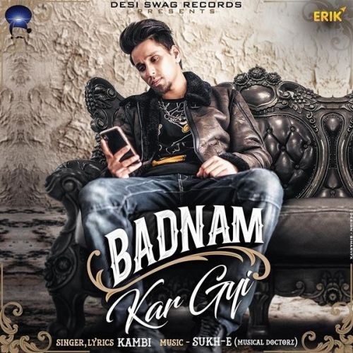 Badnam Kar Gyi Kambi mp3 song free download, Badnam Kar Gyi Kambi full album