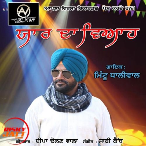 Yaar Da Viah Mintu Dhaliwal mp3 song free download, Yaar Da Viah Mintu Dhaliwal full album