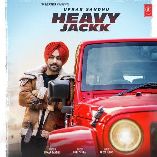 Heavy Jackk Upkar Sandhu mp3 song free download, Heavy Jackk Upkar Sandhu full album