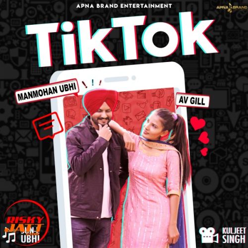 Tik Tok Manmohan Ubhi Ft. Av Gill mp3 song free download, Tik Tok Manmohan Ubhi Ft. Av Gill full album