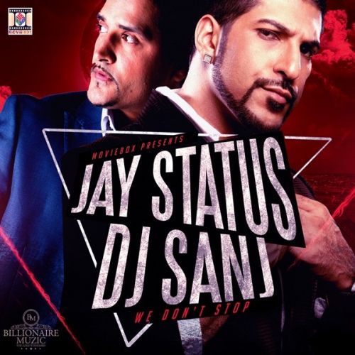 Blue Label Jay Status, Dj Sanj mp3 song free download, We Dont Stop Jay Status, Dj Sanj full album