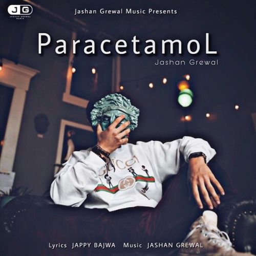 Paracetamol Jashan Grewal mp3 song free download, Paracetamol Jashan Grewal full album