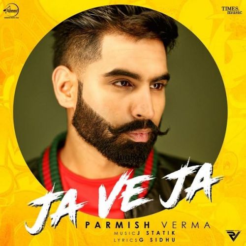 Ja Ve Ja Parmish Verma mp3 song free download, Ja Ve Ja Parmish Verma full album
