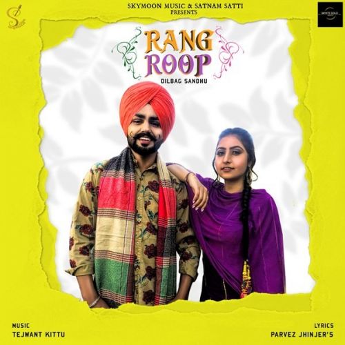 Rang Roop Dilbag Sandhu mp3 song free download, Rang Roop Dilbag Sandhu full album