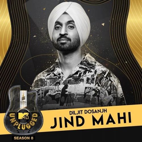 Jind Mahi (MTV Unplugged) Diljit Dosanjh mp3 song free download, Jind Mahi (MTV Unplugged) Diljit Dosanjh full album