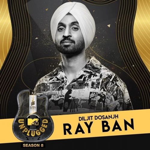 Ray Ban (MTV Unplugged) Diljit Dosanjh mp3 song free download, Ray Ban (MTV Unplugged) Diljit Dosanjh full album