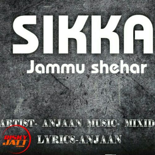 Sikka Jammu Shehar Anjaan mp3 song free download, Sikka Jammu Shehar Anjaan full album