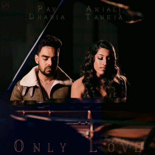 Only Love Anjali Taneja mp3 song free download, Only Love Anjali Taneja full album