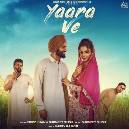 Yaara Ve Feroz Khan, Gurmeet Singh mp3 song free download, Yaara Ve Feroz Khan, Gurmeet Singh full album