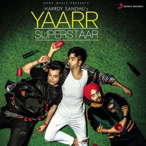 Yaarr Superstaar Hardy Sandhu mp3 song free download, Yaarr Superstaar Hardy Sandhu full album