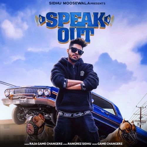 Speak Out Raja Game Changerz, Sidhu Moose Wala mp3 song free download, Speak Out Raja Game Changerz, Sidhu Moose Wala full album