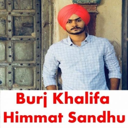 Burj Khalifa Himmat Sandhu mp3 song free download, Burj Khalifa Himmat Sandhu full album