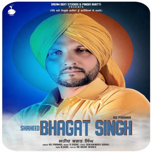 Shaheed Bhagat Singh AS Parmar mp3 song free download, Shaheed Bhagat Singh AS Parmar full album