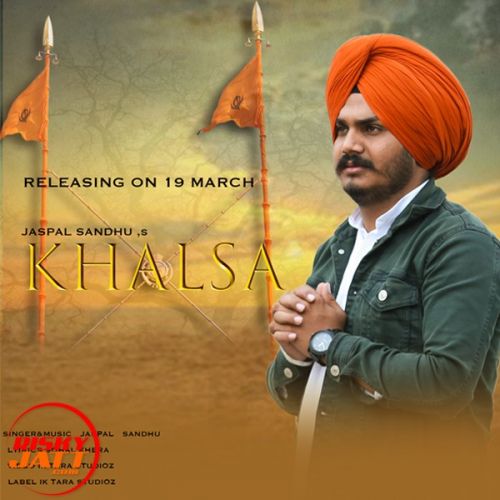 Khalsa Jaspal Sandhu mp3 song free download, Khalsa Jaspal Sandhu full album