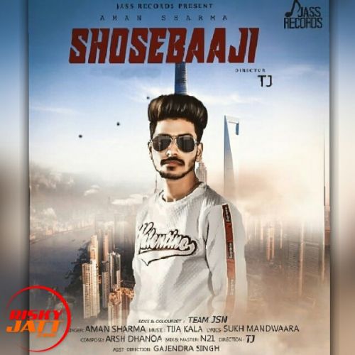 Shosebaaji Aman Sharma mp3 song free download, Shosebaaji Aman Sharma full album