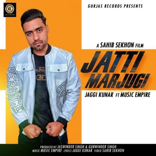 Jatti Marjugi Jaggi Kunar mp3 song free download, Jatti Marjugi Jaggi Kunar full album