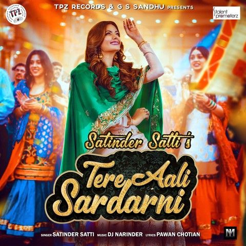 Teri Aali Sardarni Satinder Satti mp3 song free download, Teri Aali Sardarni Satinder Satti full album