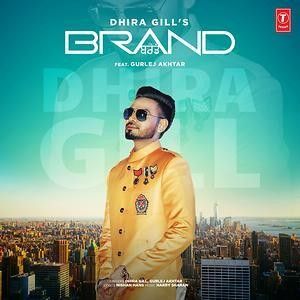 Brand Dhira Gill, Gurlej Akhtar mp3 song free download, Brand Dhira Gill, Gurlej Akhtar full album