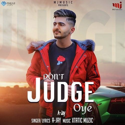 Dont Judge Oye A Jay mp3 song free download, Dont Judge Oye A Jay full album