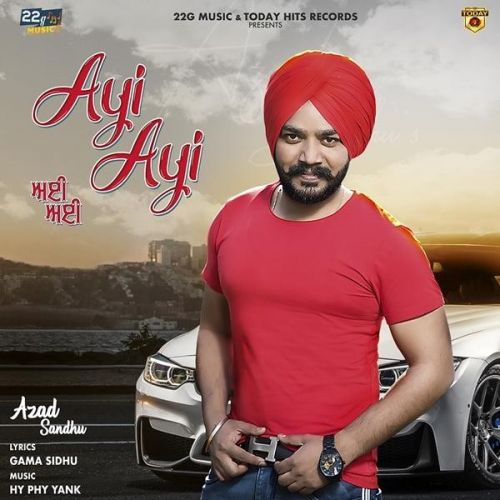 Ayi Ayi Azad Sandhu mp3 song free download, Ayi Ayi Azad Sandhu full album