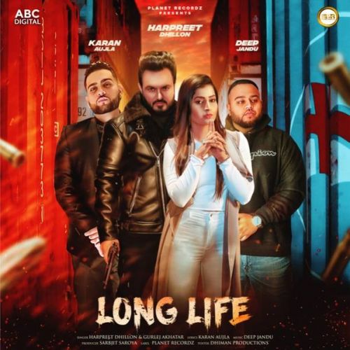 Long Life Harpreet Dhillon mp3 song free download, Long Life Harpreet Dhillon full album