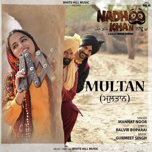 Multan (Nadhoo Khan) Mannat Noor mp3 song free download, Multan (Nadhoo Khan) Mannat Noor full album