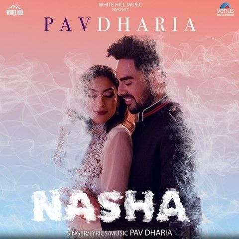 Nasha Pav Dharia mp3 song free download, Nasha Pav Dharia full album