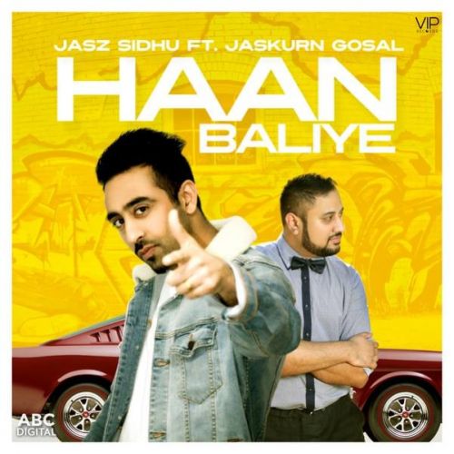 Haan Baliye Jasz Sidhu mp3 song free download, Haan Baliye Jasz Sidhu full album