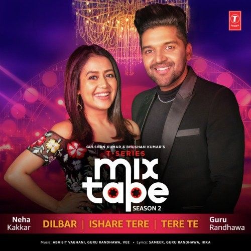 Dilbar-Ishare Tere-Tere Te (T-Series Mixtape Season 2) Guru Randhawa, Neha Kakkar mp3 song free download, Dilbar-Ishare Tere-Tere Te (T-Series Mixtape Season 2) Guru Randhawa, Neha Kakkar full album