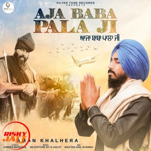 Aaja baba pala ji Aman, khalehra mp3 song free download, Aaja baba pala ji Aman, khalehra full album