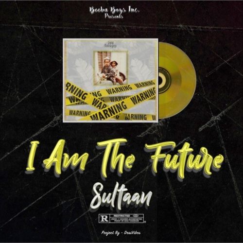 I AM The Future By Sultaan, Gagan and others... full mp3 album downlad