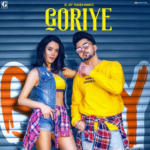 Goriye B Jay Randhawa mp3 song free download, Goriye B Jay Randhawa full album