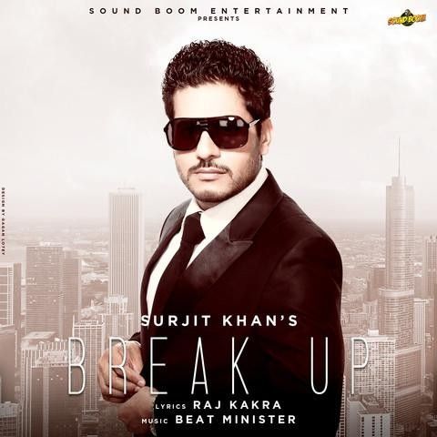 Break Up Surjit Khan mp3 song free download, Break Up Surjit Khan full album