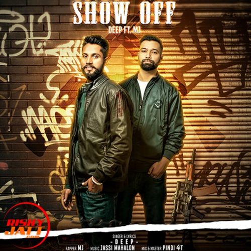 Show off Deep, M J mp3 song free download, Show off Deep, M J full album