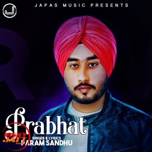 Prabhat Param Sandhu mp3 song free download, Prabhat Param Sandhu full album