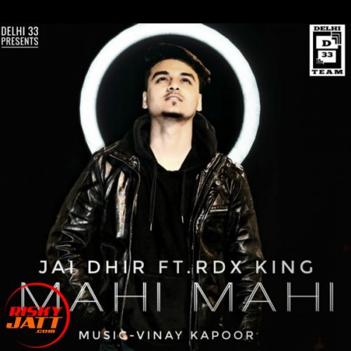 Mahi Mahi Jai Dhir, Rdx King mp3 song free download, Mahi Mahi Jai Dhir, Rdx King full album