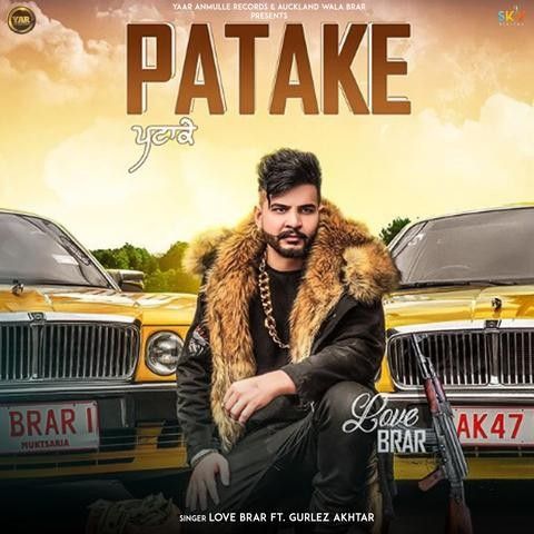 Patake Love Brar, Gurlez Akhtar mp3 song free download, Patake Love Brar, Gurlez Akhtar full album