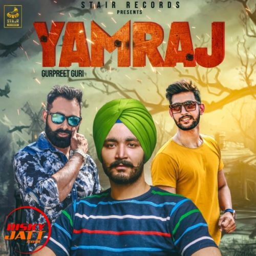 Yamraj Gurpreet Guri mp3 song free download, Yamraj Gurpreet Guri full album